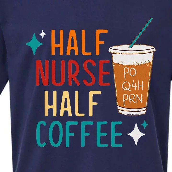 Half Nurse Coffee Nurse Gifts Nurse Week Gifts Funny Nurse Sueded Cloud Jersey T-Shirt