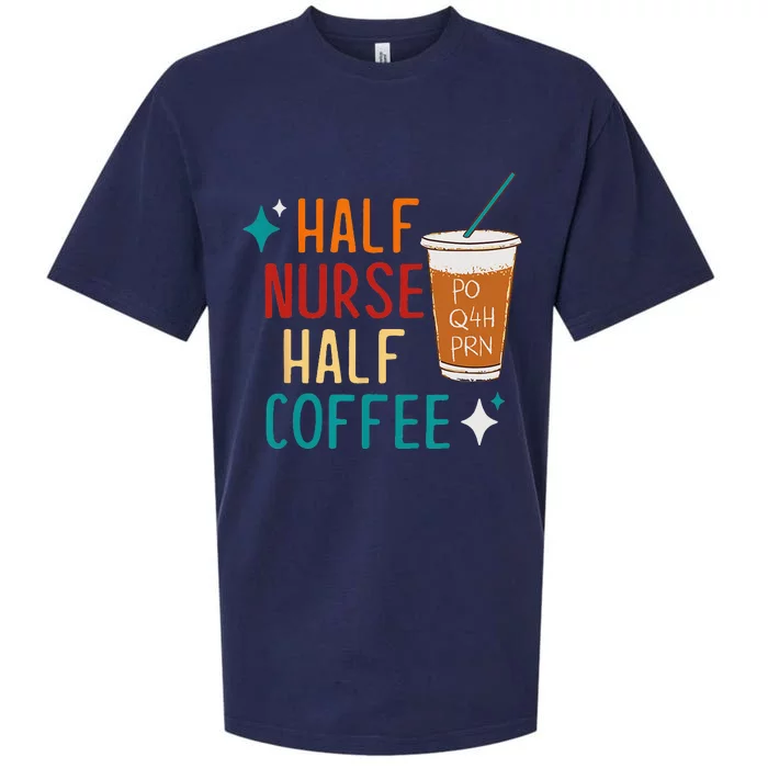 Half Nurse Coffee Nurse Gifts Nurse Week Gifts Funny Nurse Sueded Cloud Jersey T-Shirt