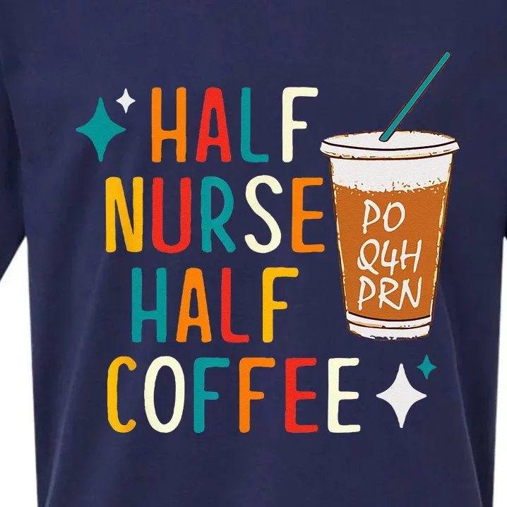 Half Nurse Coffee Nurse Gifts Nurse Week Gifts Funny Nurse Sueded Cloud Jersey T-Shirt