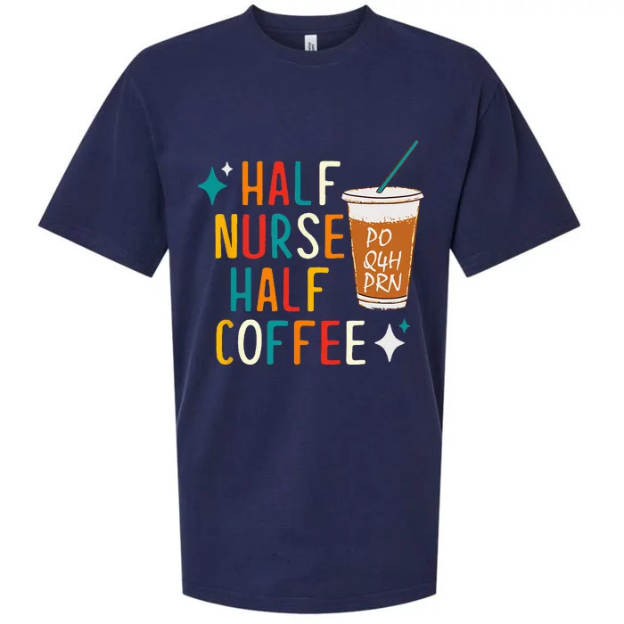 Half Nurse Coffee Nurse Gifts Nurse Week Gifts Funny Nurse Sueded Cloud Jersey T-Shirt