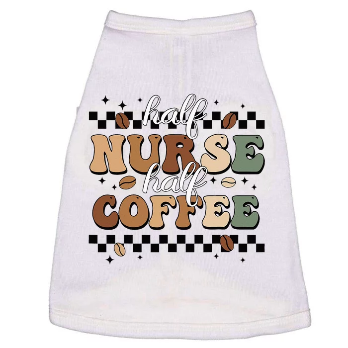 Half Nurse Coffee Nurse Gifts Nurse Week Gifts Funny Nurse Doggie Tank