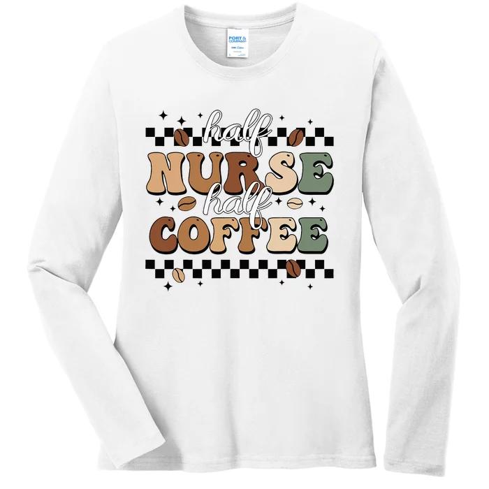 Half Nurse Coffee Nurse Gifts Nurse Week Gifts Funny Nurse Ladies Long Sleeve Shirt