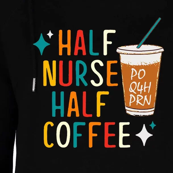 Half Nurse Coffee Nurse Gifts Nurse Week Gifts Funny Nurse Womens Funnel Neck Pullover Hood