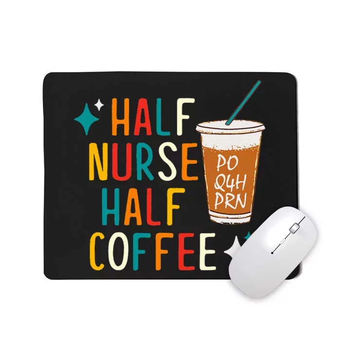 Half Nurse Coffee Nurse Gifts Nurse Week Gifts Funny Nurse Mousepad