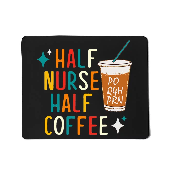 Half Nurse Coffee Nurse Gifts Nurse Week Gifts Funny Nurse Mousepad