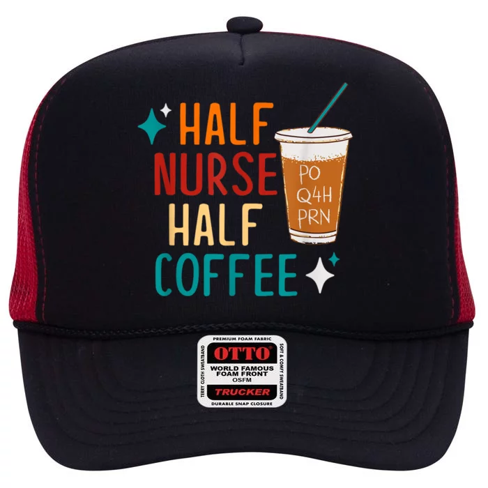 Half Nurse Coffee Nurse Gifts Nurse Week Gifts Funny Nurse High Crown Mesh Trucker Hat