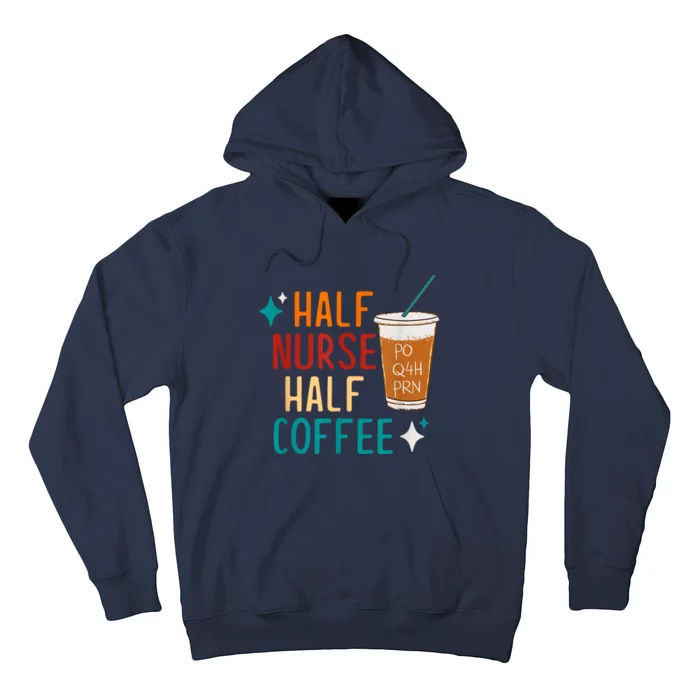 Half Nurse Coffee Nurse Gifts Nurse Week Gifts Funny Nurse Hoodie