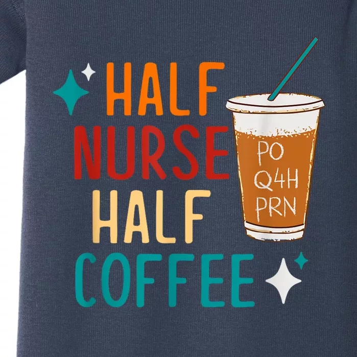 Half Nurse Coffee Nurse Gifts Nurse Week Gifts Funny Nurse Baby Bodysuit