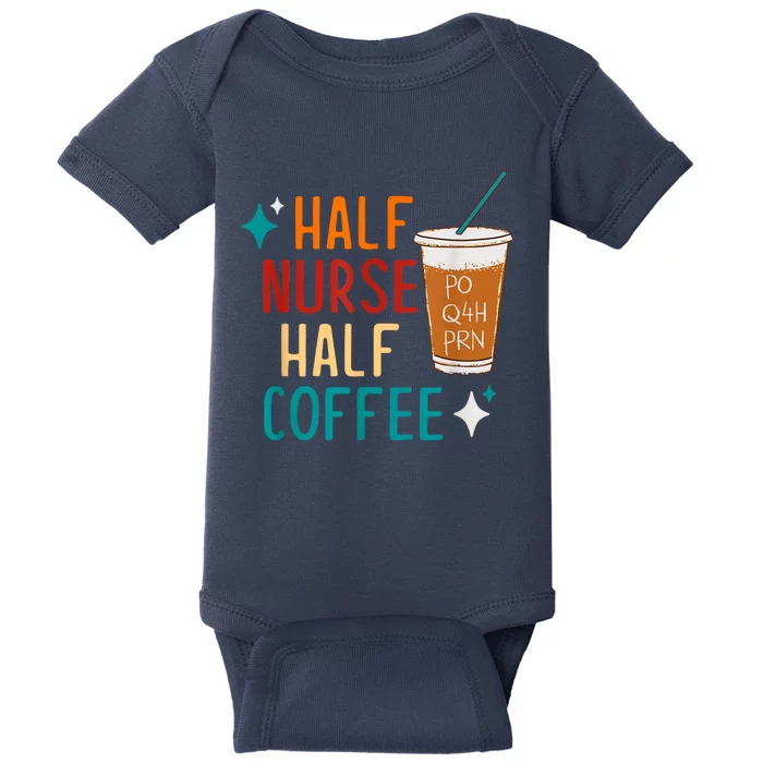 Half Nurse Coffee Nurse Gifts Nurse Week Gifts Funny Nurse Baby Bodysuit