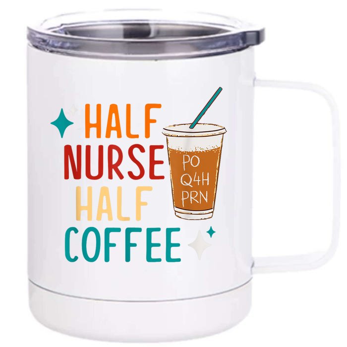 Half Nurse Coffee Nurse Gifts Nurse Week Gifts Funny Nurse Front & Back 12oz Stainless Steel Tumbler Cup