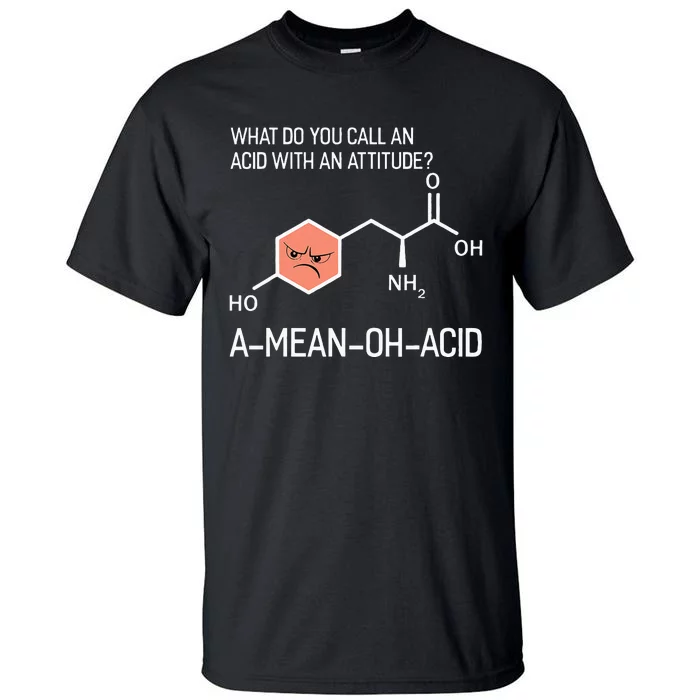 Humor Nerdy Chemistry Gifts Amino Acid For Tall T-Shirt