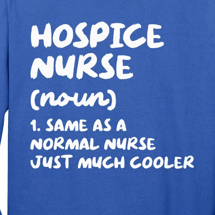 Hospice Nurse Definition Nursing Long Sleeve Shirt