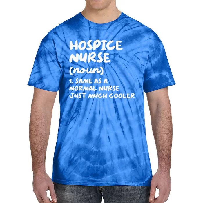 Hospice Nurse Definition Nursing Tie-Dye T-Shirt