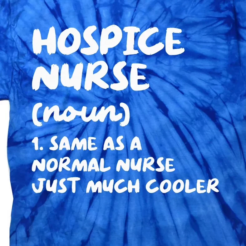 Hospice Nurse Definition Nursing Tie-Dye T-Shirt