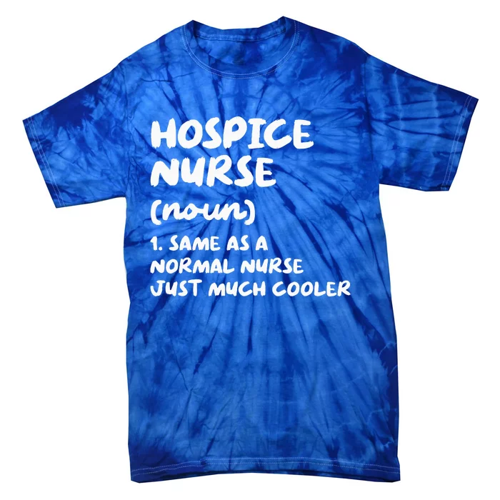 Hospice Nurse Definition Nursing Tie-Dye T-Shirt