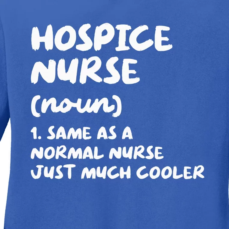 Hospice Nurse Definition Nursing Ladies Long Sleeve Shirt