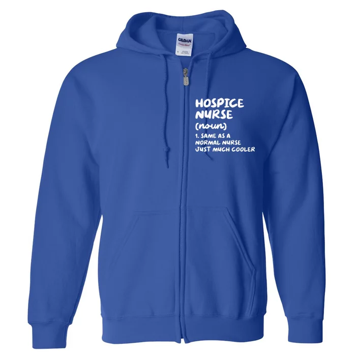 Hospice Nurse Definition Nursing Full Zip Hoodie