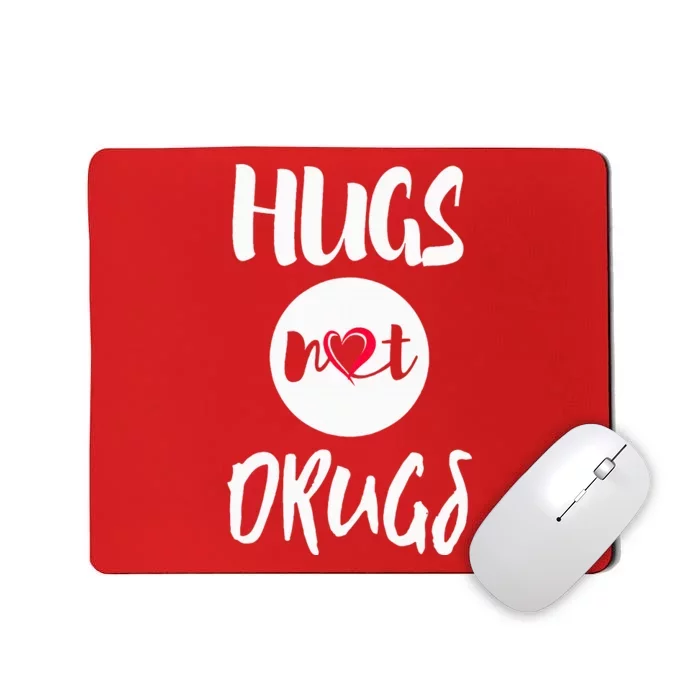 Hugs Not Drugs say no to drugs Red Ribbon week  gift Mousepad