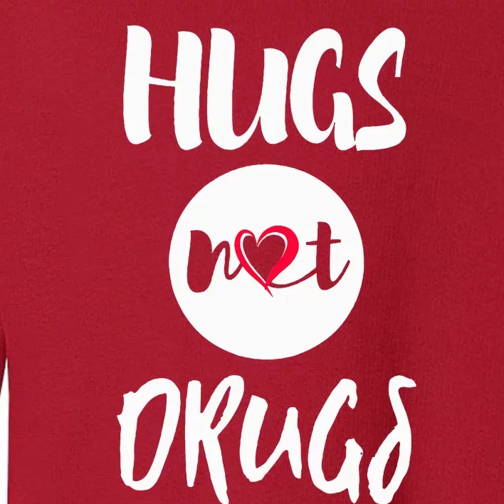 Hugs Not Drugs say no to drugs Red Ribbon week  gift Toddler Sweatshirt