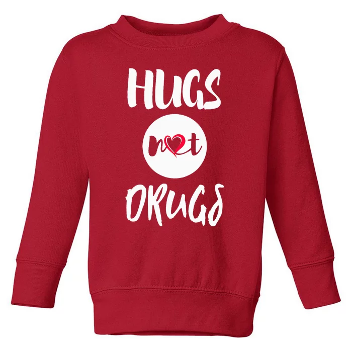 Hugs Not Drugs say no to drugs Red Ribbon week  gift Toddler Sweatshirt