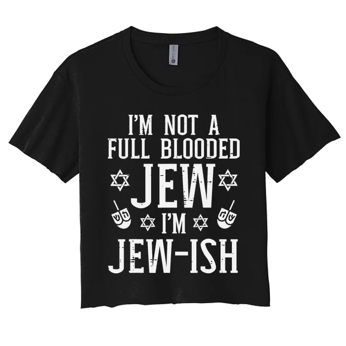 Hanukkah Not Full Blooded Jew Jewish Chanukah Women's Crop Top Tee