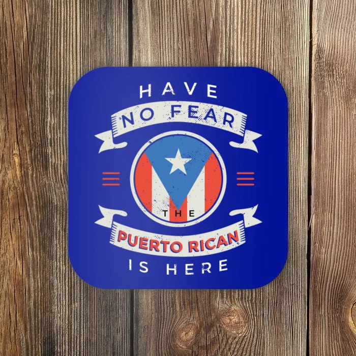 Have No Fear The Puerto Rican Is Here Coaster