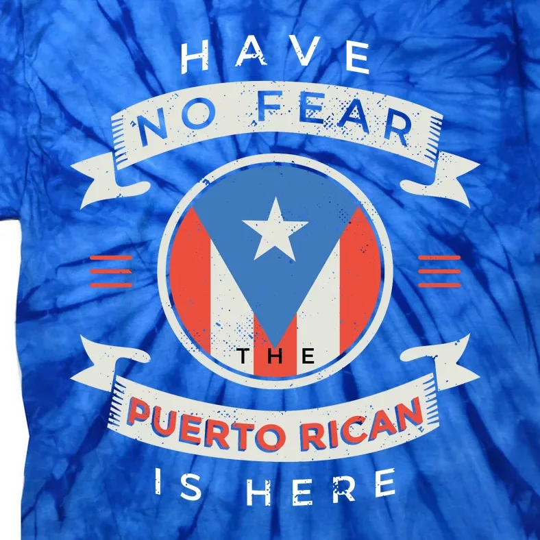 Have No Fear The Puerto Rican Is Here Tie-Dye T-Shirt