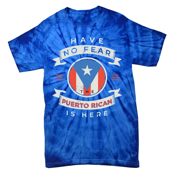 Have No Fear The Puerto Rican Is Here Tie-Dye T-Shirt