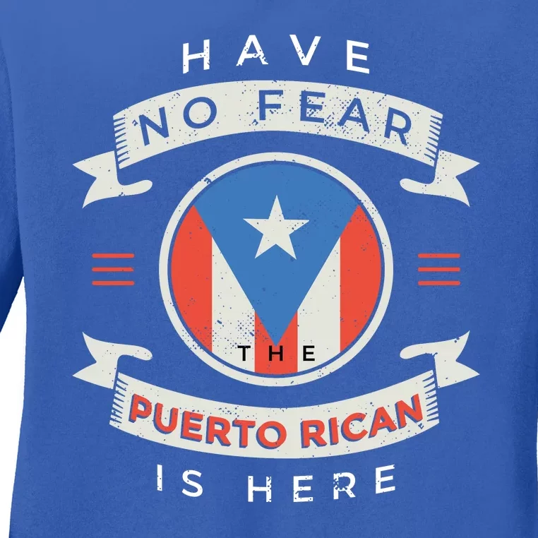 Have No Fear The Puerto Rican Is Here Ladies Long Sleeve Shirt