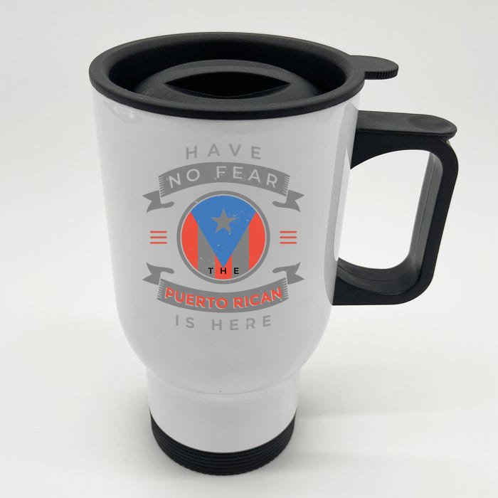 Have No Fear The Puerto Rican Is Here Front & Back Stainless Steel Travel Mug