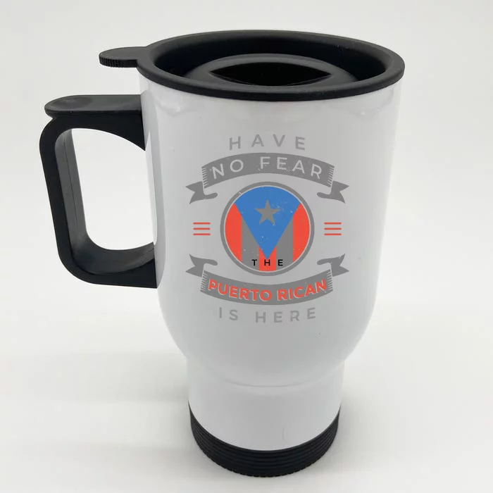 Have No Fear The Puerto Rican Is Here Front & Back Stainless Steel Travel Mug