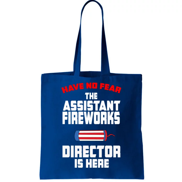 Have No Fear The Assistant Fireworks Director Firework Usa Funny Gift Tote Bag