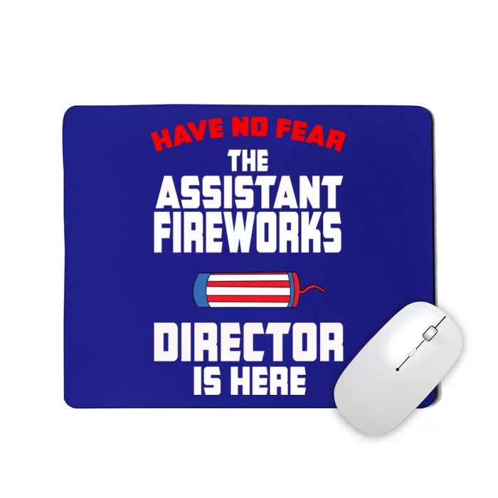 Have No Fear The Assistant Fireworks Director Firework Usa Funny Gift Mousepad