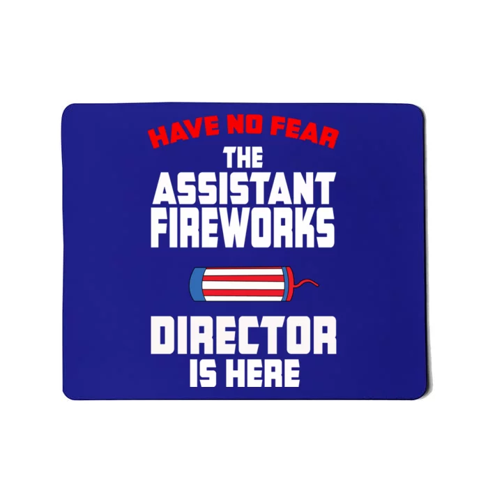 Have No Fear The Assistant Fireworks Director Firework Usa Funny Gift Mousepad