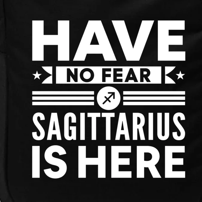 Have No Fear Sagittarius Is Here Horoscope Sign Gift Impact Tech Backpack