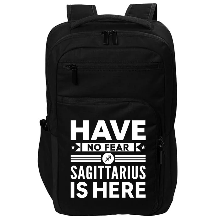 Have No Fear Sagittarius Is Here Horoscope Sign Gift Impact Tech Backpack