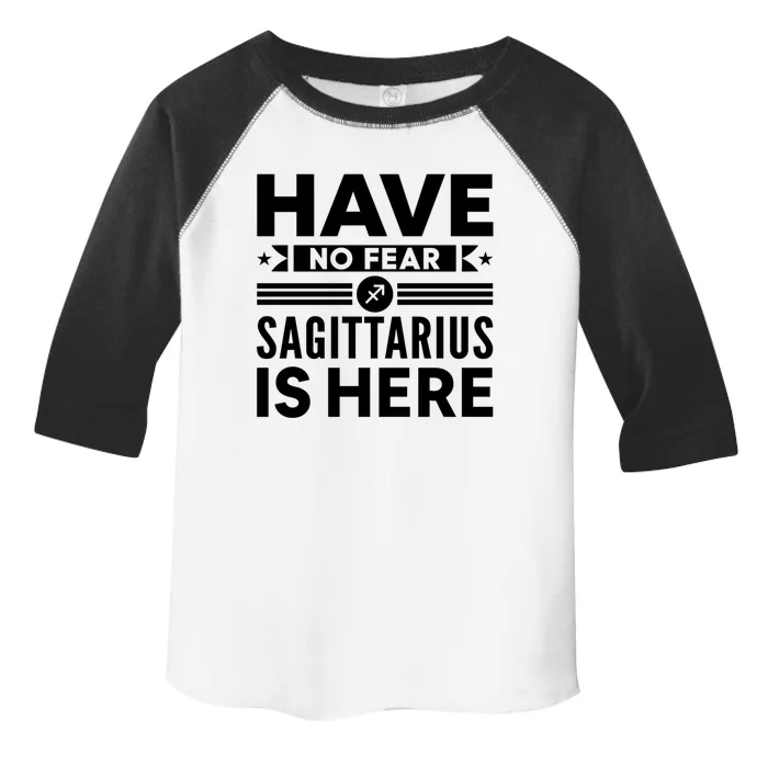 Have No Fear Sagittarius Is Here Horoscope Sign Gift Toddler Fine Jersey T-Shirt