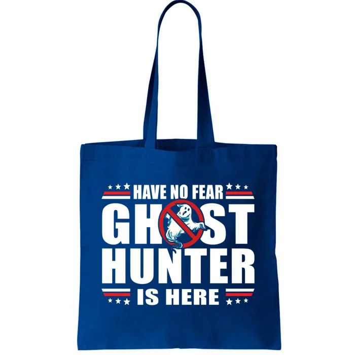 Have No Fear Ghost Hunter Is Here Paranormal Investigator Great Gift Tote Bag