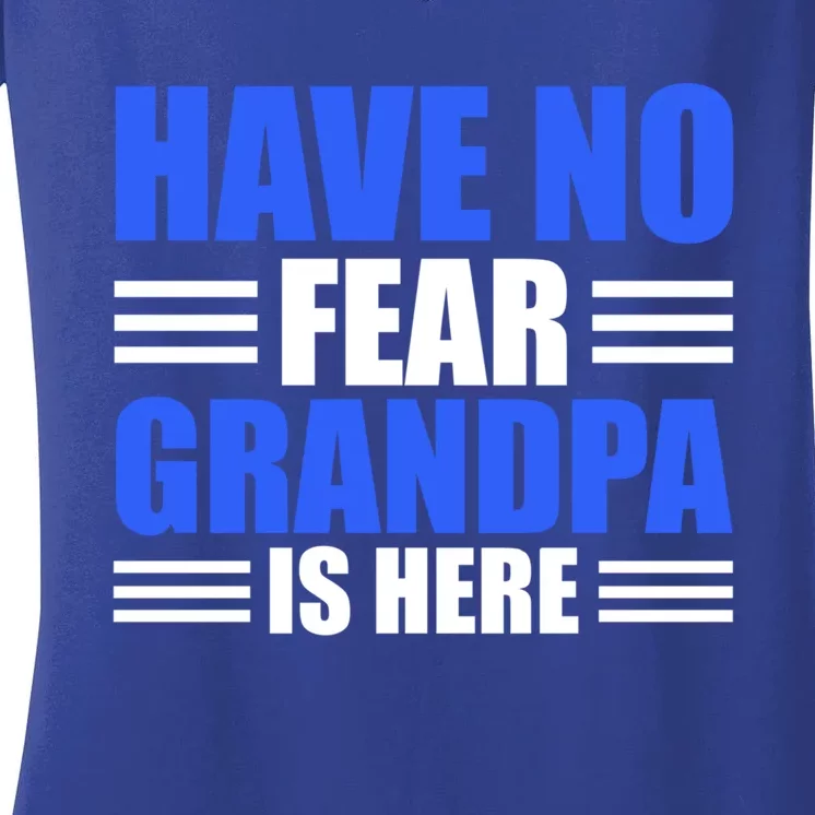 Have No Fear Grandpa Is Here Cool Gift Women's V-Neck T-Shirt