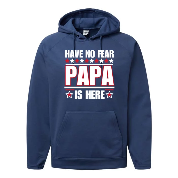 Have No Fear Papa Is Here Funny Paworful Father's Day Saying Performance Fleece Hoodie