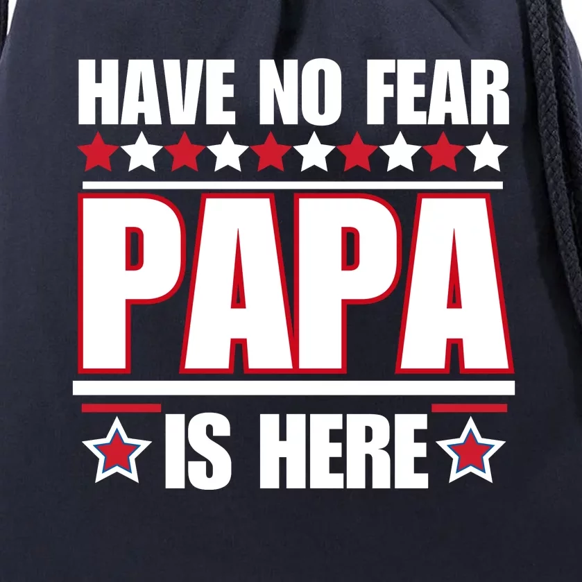 Have No Fear Papa Is Here Funny Paworful Father's Day Saying Drawstring Bag