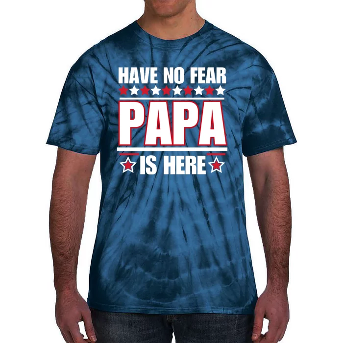 Have No Fear Papa Is Here Funny Paworful Father's Day Saying Tie-Dye T-Shirt