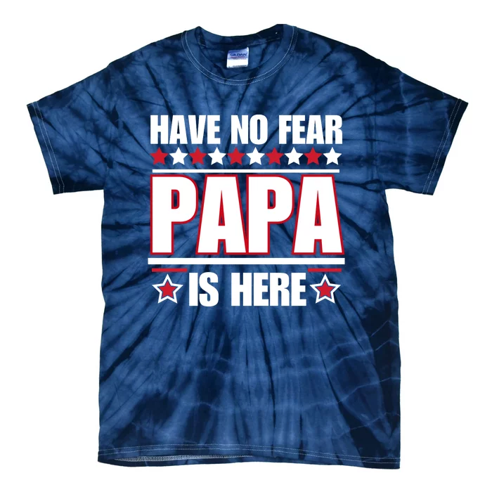 Have No Fear Papa Is Here Funny Paworful Father's Day Saying Tie-Dye T-Shirt