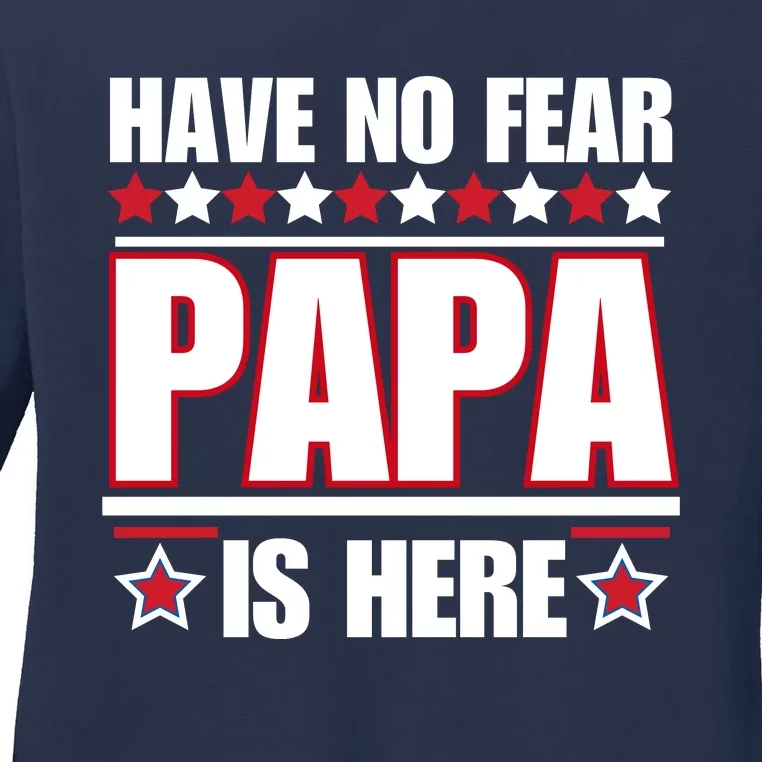 Have No Fear Papa Is Here Funny Paworful Father's Day Saying Ladies Long Sleeve Shirt