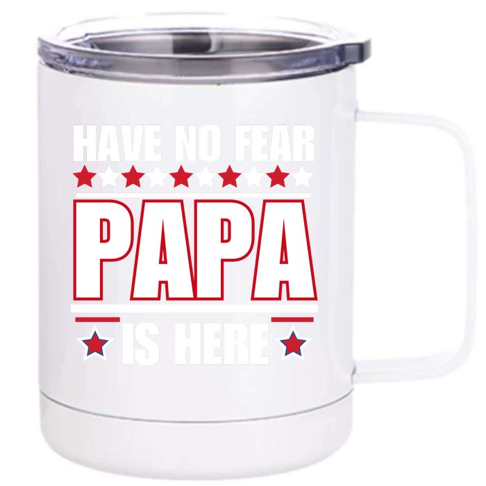 Have No Fear Papa Is Here Funny Paworful Father's Day Saying Front & Back 12oz Stainless Steel Tumbler Cup