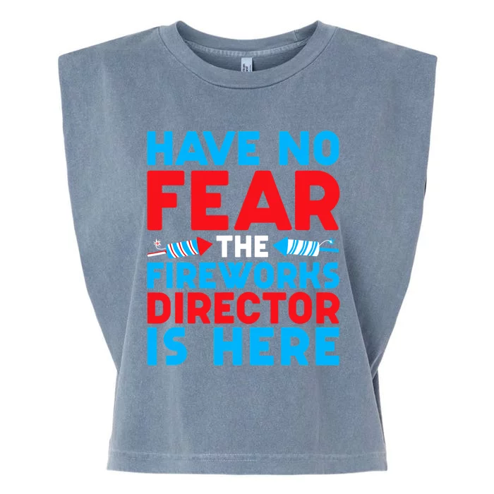 Have No Fear Fireworks Director Is Here Funny July 4th USA Garment-Dyed Women's Muscle Tee