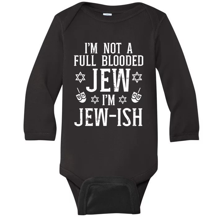 Hanukkah Not Full Blooded Jew Jewish Chanukah Baby Long Sleeve Bodysuit