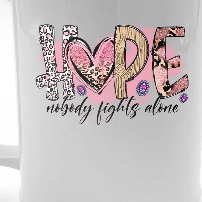 Hope Nobody Fights Alone Breast Cancer Warrior Cute Pink Qu Gift Front & Back Beer Stein