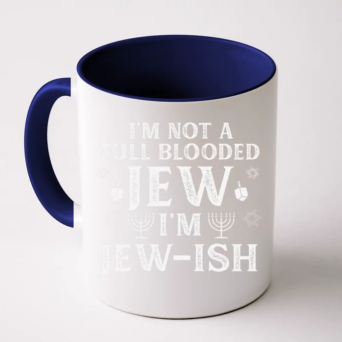 Hanukkah Not Full Blooded Jew Jewish Chanukah Front & Back Coffee Mug