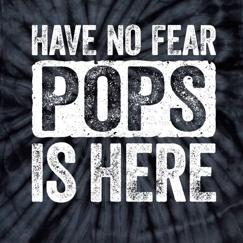 Have No Fear Pops Is Here Tie-Dye T-Shirt